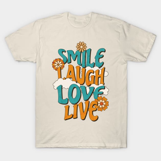 Smile, laugh, love, live T-Shirt by angelawood